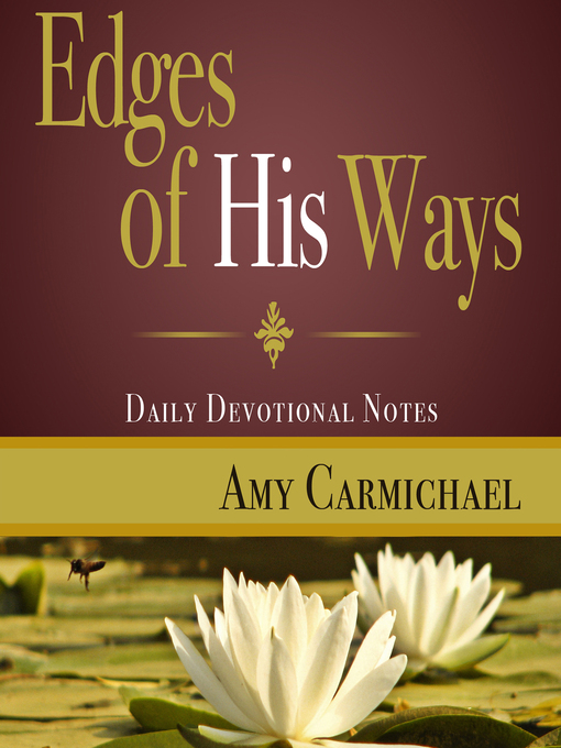 Title details for Edges of His Ways by Amy Carmichael - Wait list